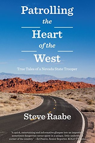 Patrolling the Heart of the West: True Tales of a Nevada State Trooper cover